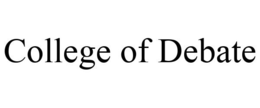 COLLEGE OF DEBATE trademark