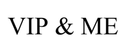 VIP & ME trademark