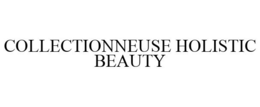 COLLECTIONNEUSE HOLISTIC BEAUTY trademark