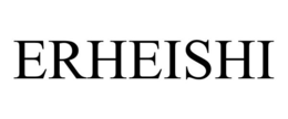 ERHEISHI trademark