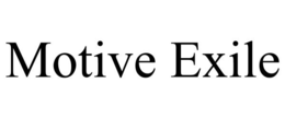 MOTIVE EXILE trademark