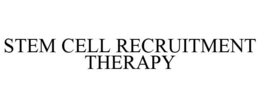STEM CELL RECRUITMENT THERAPY trademark