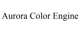 AURORA COLOR ENGINE trademark