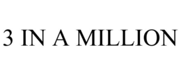 3 IN A MILLION trademark