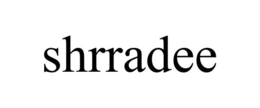 SHRRADEE trademark