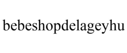 BEBESHOPDELAGEYHU trademark