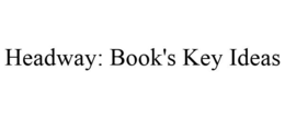 HEADWAY: BOOK'S KEY IDEAS trademark
