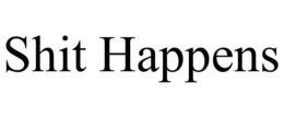 SHIT HAPPENS trademark