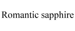 ROMANTIC SAPPHIRE trademark