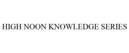 HIGH NOON KNOWLEDGE SERIES trademark