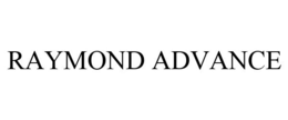 RAYMOND ADVANCE trademark