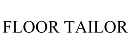 FLOOR TAILOR trademark