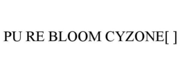 PU RE BLOOM CYZONE[ ] trademark