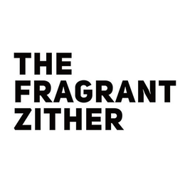 THE FRAGRANT ZITHER trademark