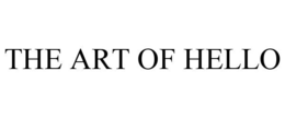 THE ART OF HELLO trademark