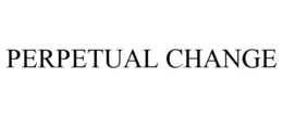 PERPETUAL CHANGE trademark