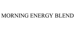 MORNING ENERGY BLEND trademark