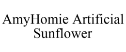 AMYHOMIE ARTIFICIAL SUNFLOWER trademark