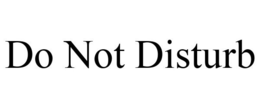 DO NOT DISTURB trademark