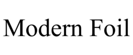 MODERN FOIL trademark