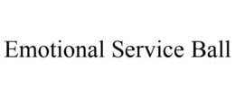 EMOTIONAL SERVICE BALL trademark