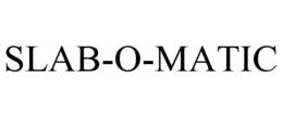 SLAB-O-MATIC trademark