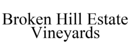 BROKEN HILL ESTATE VINEYARDS trademark