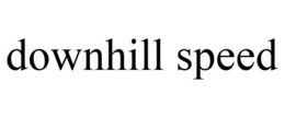 DOWNHILL SPEED trademark