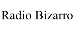 RADIO BIZARRO trademark