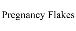 PREGNANCY FLAKES trademark