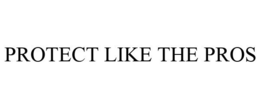 PROTECT LIKE THE PROS trademark