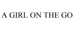 A GIRL ON THE GO trademark