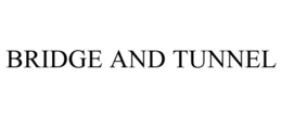 BRIDGE AND TUNNEL trademark
