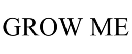 GROW ME trademark