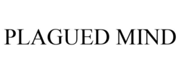 PLAGUED MIND trademark