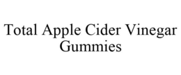 TOTAL APPLE CIDER VINEGAR GUMMIES trademark