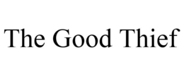 THE GOOD THIEF trademark