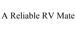 A RELIABLE RV MATE trademark