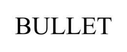 BULLET trademark
