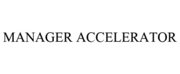 MANAGER ACCELERATOR trademark