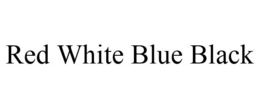 RED WHITE BLUE BLACK trademark