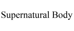 SUPERNATURAL BODY trademark