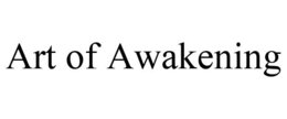 ART OF AWAKENING trademark