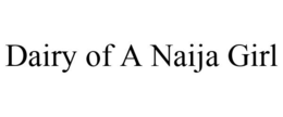 DAIRY OF A NAIJA GIRL trademark