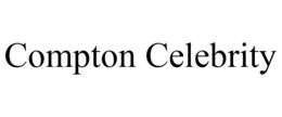 COMPTON CELEBRITY trademark