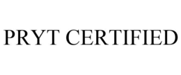 PRYT CERTIFIED trademark
