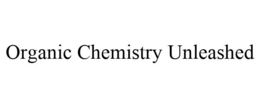 ORGANIC CHEMISTRY UNLEASHED trademark