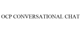 OCP CONVERSATIONAL CHAT trademark
