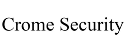 CROME SECURITY trademark