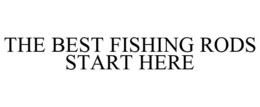 THE BEST FISHING RODS START HERE trademark